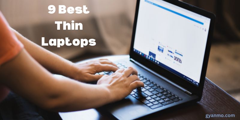 9 Best Thin Laptops
